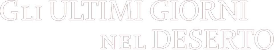 Gli ultimi giorni nel deserto - Film Mediaset Infinity