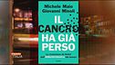 "Il cancro ha già perso"