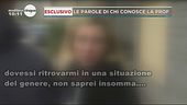 Esclusivo le parole di chi conosce la prof