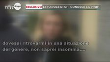 Esclusivo le parole di chi conosce la prof