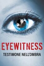 Eyewitness - Testimone nell'ombra