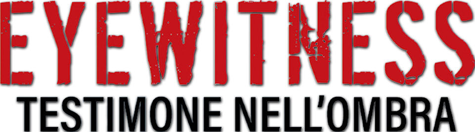 Eyewitness - Testimone nell'ombra - Film Mediaset Infinity