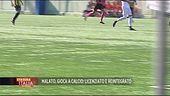 Malato giocava a calcio: licenziato e reintegrato