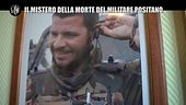 TRINCIA: Afghanistan, il mistero della morte del militare Positano