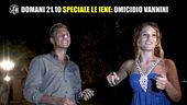 Omicidio Vannini: lo speciale Le Iene con tutte le bugie e le verità