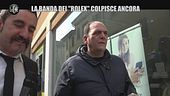 PELAZZA: Ecco tutti i segreti della truffa dei Rolex