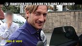 ROMA: Totti / versione integrale: "La fiction su di me? Non si fa (forse)"