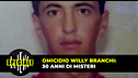 Omicidio Willy Branchi: tutto lo Speciale Le Iene (con novità clamorose)