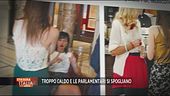 Troppo caldo e le parlamentari si spogliano