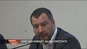 Muro anti-migranti, Salvini contestato