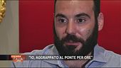 "Io, aggrappato al ponte per ore"
