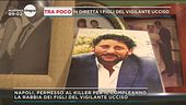 Parla il figlio di Francesco Della Corta, il vigilante ucciso
