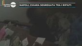 Napoli, Chiara segregata tra i rifiuti
