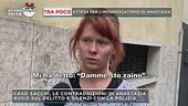 Caso Sacchi: le contraddizioni di Anastasia