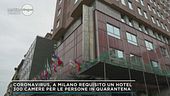Coronavirus, a Milano requisito un hotel