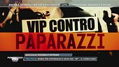 Vip contro paparazzi