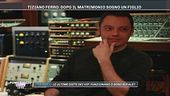 Tiziano Ferro: "Sogno un figlio"