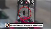 Immgrati violenti, quante aggressioni