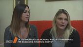 La testimonianza di Morena, amica di Annamaria