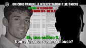 GOLIA: "Papà perde il lavoro". Omicidio Vannini: le intercettazioni dei Ciontoli