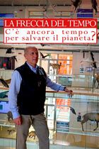 La freccia del tempo: C'è ancora tempo per salvare il pianeta?