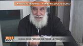 "Ma quali terroristi... hanno rieducato Silvia"