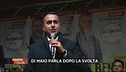Di Maio dopo la svolta