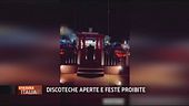 Discoteche aperte e feste proibite
