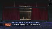 Virus, a teatro con il distanziamento