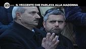 LUCCI: Il veggente che parlava alla Madonna