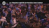 TRINCIA: La tragica notte di piazza San Carlo