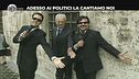 LILLO E GREG: Adesso ai politici la cantiamo noi