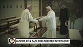 La sfida dei due papi, cosa succede in Vaticano?