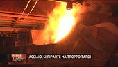 L'acciaio che riparte, ma potrebbe essere tardi