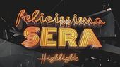 Felicissima Sera, gli highlights della seconda puntata