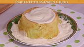 Soufflé di patate con fonduta di bufala