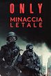 Trailer - Only - minaccia letale