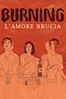 Trailer - Burning - l'amore brucia