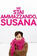 Trailer - Mi stai ammazzando, Susana