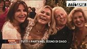 Tutti i party nel segno di "Dago"