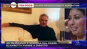 GF Vip: Elisabetta Gregoraci e il messaggio del padre