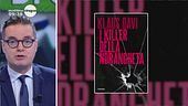Klaus Davi: "Il killer della 'Ndrangheta"