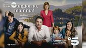 "Buongiorno, mamma!", da stasera su Canale 5