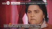 Caso Denise: la versione di Anna Corona