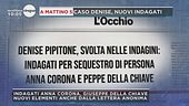 A Mattino 5 caso Denise, nuovi indagati