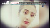 Saman, la ragazza poteva essere salvata?