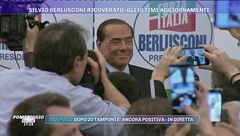Silvio Berlusconi ricoverato al San Raffaele: gli ultimi aggiornamenti