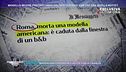Roma, la modella americana morta cadendo dal balcone del B&B