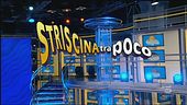 Striscia tra poco