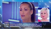 Samantha De Grenet: alla Elia non parlo più